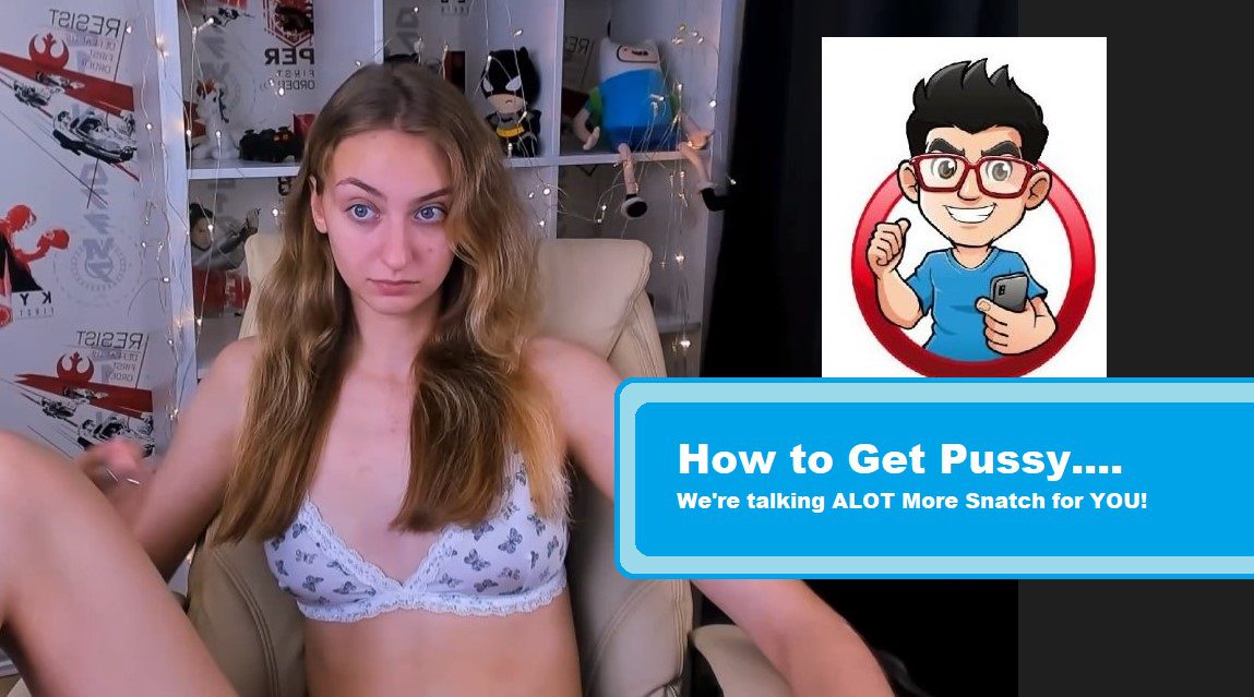 how to get pussy